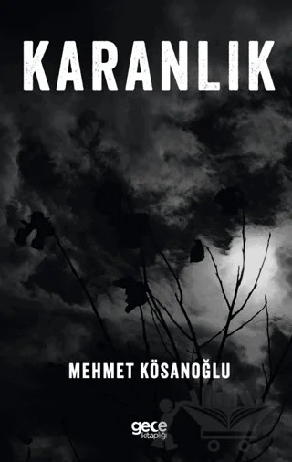 Karanlık – Mehmet Kösanoğlu – Gece Kitaplığı kitap kapağı