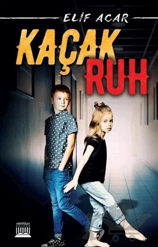 Kaçak Ruh – Elif Acar – Anatolia Kitap kitap kapağı