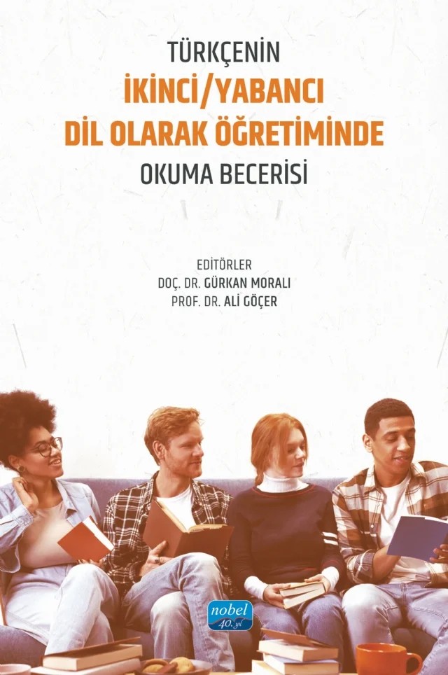 Türkçenin İkinci/Yabancı Dil Olarak Öğretiminde Okuma Becerisi – Ahmet Başkan, Ali Göçer, Aslı Fişekçioğlu, Duygu Ak Başoğul, Gökçen Göçen, Gürkan Moralı, Hatice Dilek Çağ, Hatice Güneş, Hülya Pilancı, Latif İltar, Muhammet Hüseyin Yazıcı, Olcay Saltık, Sevgi Çalışır Zenci – Nobel Akademik Yayıncılık kitap kapağı