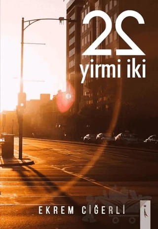 22 Yirmi İki – Ekrem Ciğerli – İkinci Adam Yayınları kitap kapağı
