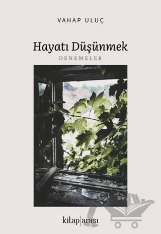 Hayatı Düşünmek – Vahap Uluç – Kitap Arası kitap kapağı