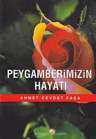 Peygamberimizin Hayatı – Ahmet Cevdet Paşa – Şenyıldız Yayınevi kitap kapağı