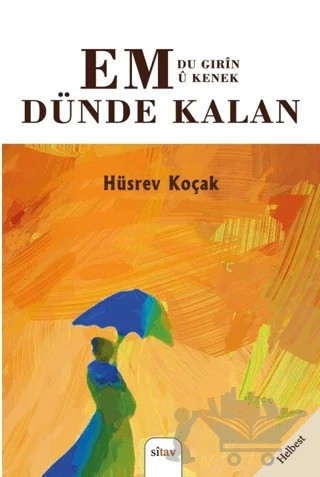 EM Dünde Kalan – Du Gırin Ü Kenek – Hüsrev Koçak – Sitav Yayınevi kitap kapağı