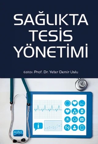 Sağlıkta Tesis Yönetimi – Adnan Baç, Çağdaş Erkan Akyürek, Emre Yılmaz, Erman Kedikli, Erol Demir, Ersin Kocaman, Esra Çiğdem Cezlan, Gözde Yeşilaydın, Halil Şengül, Harun Tanrıvermiş, Hasan Dinçer, Hüsne Karakuş, Nilgün Bozbuğa, Sabiha Kılıç, Salih Kenan Şahin, Sefer Aygün, Serhat Yüksel, Sibel Canaz Sevgen, Sinan Terzioğlu – Nobel Akademik Yayıncılık kitap kapağı