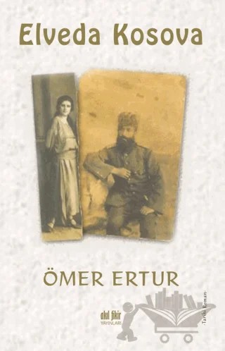 Elveda Kosova – Ömer Ertur – Akıl Fikir Yayınları kitap kapağı