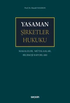 Yasaman Şirketler Hukuku Makaleler, Mütalaalar, Bilirkişi Raporları – Hamdi Yasaman – Seçkin Yayıncılık kitap kapağı
