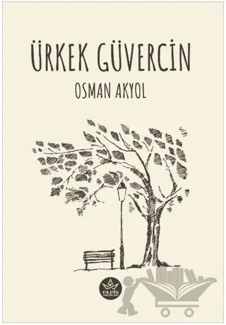 Ürkek Güvercin – Osman Akyol – Elpis Yayınları kitap kapağı