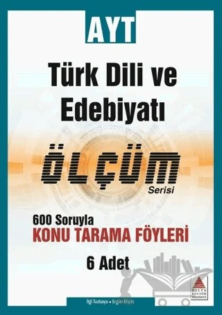 AYT Türk Dili ve Edebiyatı Ölçüm Serisi 600 Soruyla Konu Tarama Föyleri – Ergün Eliçin, İlgi Tuzkaya – Delta Kültür Yayınevi kitap kapağı