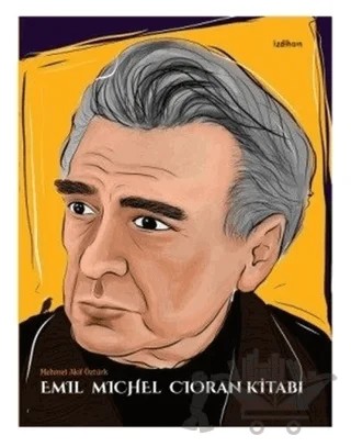 Emil Michel Cioran Kitabı – Mehmet Akif Öztürk – İzdiham kitap kapağı