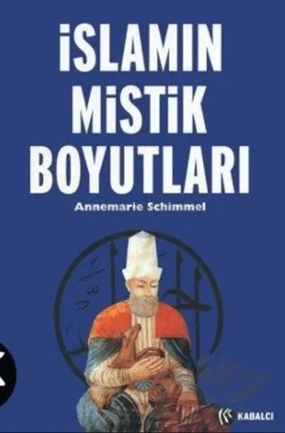 İslamın Mistik Boyutları – Annemarie Schimmel – Kabalcı Yayınevi kitap kapağı