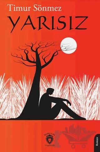 Yarısız – Timur Sönmez – Dorlion Yayınları kitap kapağı