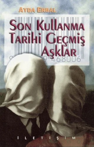 Son Kullanma Tarihi Geçmiş Aşklar – Ayda Erbal – İletişim Yayınevi kitap kapağı