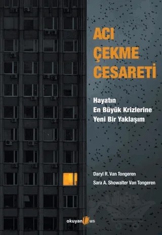 Acı Çekme Cesareti – Daryl R. Van Tongeren, Sara A. Showalter Van Tongeren – Okuyan Us Yayınları kitap kapağı