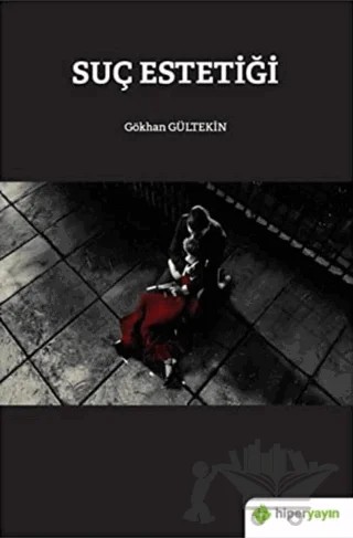 Suç Estetiği – Gökhan Gültekin – Hiperlink Yayınları kitap kapağı