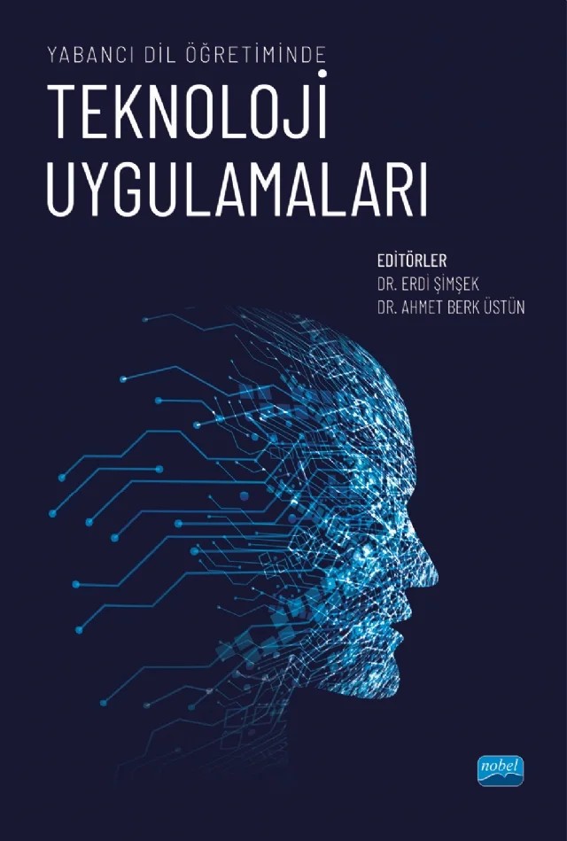 Yabancı Dil Öğretiminde Teknoloji Uygulamaları – Ahmet Berk Üstün, Beyza Aksu Dünya, Çiğdem Çavuş Ezin, Dilşah Kalay, Erdi Şimşek, Fatma Gizem Karaoğlan Yılmaz, Ferit Kılıçkaya, Haci Yapici, Kenan Çetin, Mehmet Akif Ocak, Neslihan Kaynar, Ramazan Yılmaz, Serap Atasever Belli, Sezen Arslan, Sibel Söğüt, Zeynep Sağlam – Nobel Akademik Yayıncılık kitap kapağı