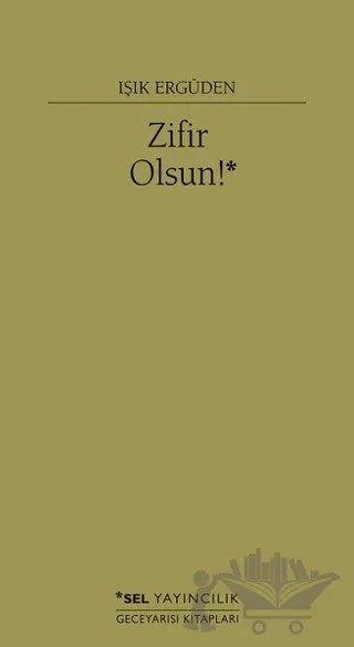 Zifir Olsun! – Işık Ergüden – Sel Yayıncılık kitap kapağı