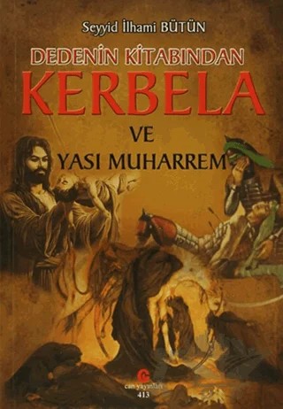 Dedenin Kitabından Kerbela ve Yası Muharrem – Seyyid İlhami Bütün – Can Yayınları (Ali Adil Atalay) kitap kapağı