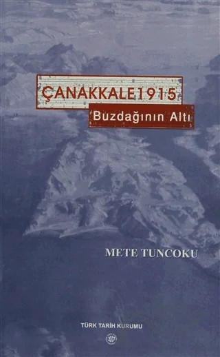 Çanakkale 1915 / – Mete Tuncoku – Türk Tarih Kurumu Yayınları kitap kapağı
