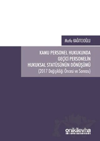 Kamu Personel Hukukunda Geçici Personelin Hukuksal Statüsünün Dönüşümü – Mutlu Kağıtçıoğlu – On İki Levha Yayınları kitap kapağı