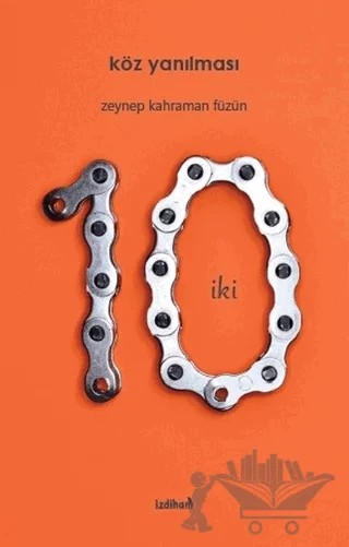 Köz Yanılması – Zeynep Kahraman Füzün – İzdiham kitap kapağı