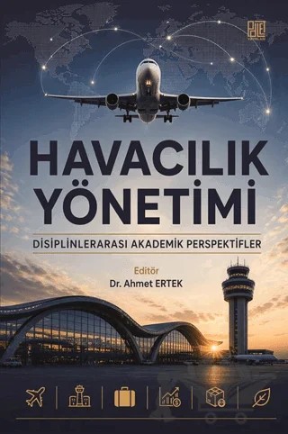 Havacılık Yönetimi Disiplinlerarası Akademik Perspektifler – Ahmet Ertek – Palet Yayınları kitap kapağı