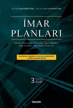 İmar Planları Mekân Politikası, Şehircilik, İmar Hukuku, İmar Planları, İdari Yargı Denetimi – Erol Köktürk, Erdal Köktürk – Seçkin Yayıncılık kitap kapağı