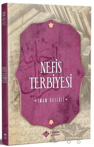 Nefis Terbiyesi – İmam Gazzali – İtisam Yayınları kitap kapağı