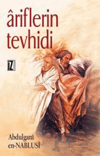 Ariflerin Tevhidi – Abdülgani en-Nablusi – İz Yayıncılık kitap kapağı