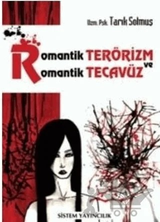 Romantik Terörizm ve Romantik Tecavüz – Tarık Solmuş – Sistem Yayıncılık kitap kapağı