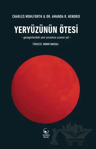 Yeryüzünün Ötesi – Amanda R. Hendrix, Charles Wohlforth – Ginko Kitap kitap kapağı