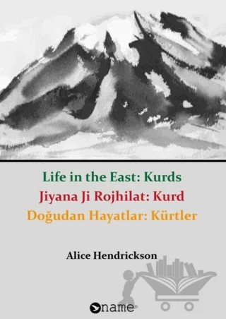 Doğudan Hayatlar: Kürtler – Alice Hendrickson – Name Yayınları kitap kapağı
