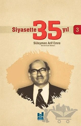 Siyasette 35 Yıl - 3 – Süleyman Arif Emre – Mgv Yayınları kitap kapağı