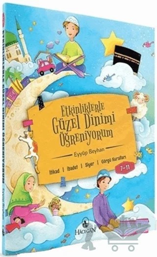 Etkinliklerle Güzel Dinimi Öğreniyorum (11-14 Yaş) – Eyyüp Beyhan – Hacegan Yayıncılık kitap kapağı