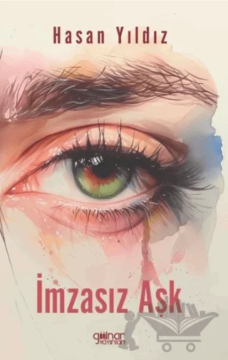İmzasız Aşk – Hasan Yıldız – Gülnar Yayınları kitap kapağı
