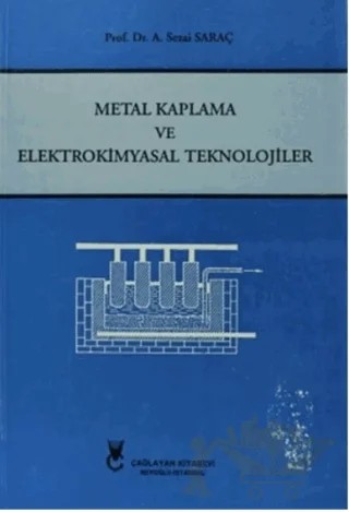 Metal Kaplama ve Elektrokimyasal Teknolojiler – A. Sezai Saraç – Çağlayan Kitabevi kitap kapağı
