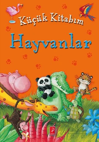 Küçük Kitabım : Hayvanlar – Kolektif – Pena Yayınları kitap kapağı