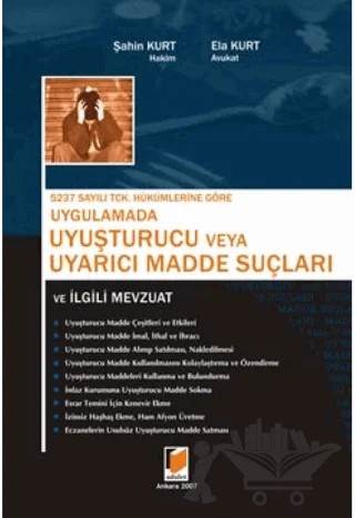 Uyuşturucu veya Uyarıcı Madde Suçları – Şahin Kurt, Ela Kurt – Adalet Yayınevi kitap kapağı