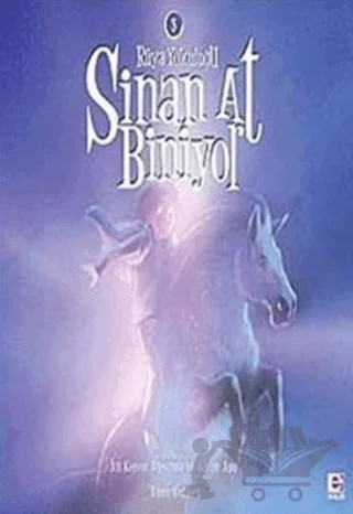 Sinan At Biniyor - Rüya Yolculuğu 3 – Kolektif – E Yayınları kitap kapağı