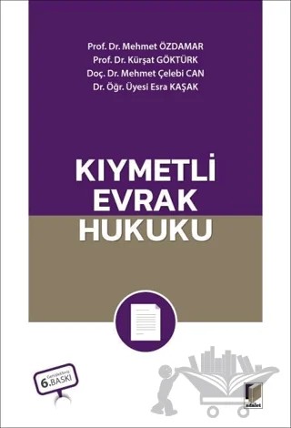 Kıymetli Evrak Hukuku – Esra Kaşak, Mehmet Özdamar, Kürşat Göktürk, Mehmet Çelebi – Adalet Yayınevi kitap kapağı