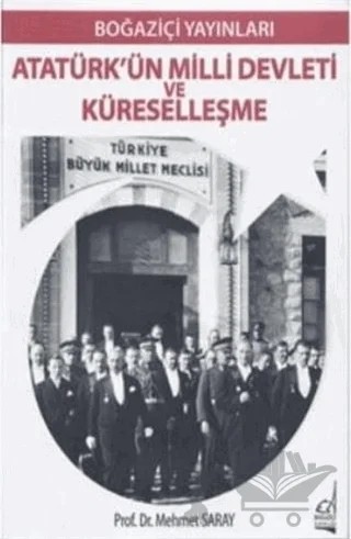 Atatürk'ün Milli Devleti ve Küreselleşme – Mehmet Saray – Boğaziçi Yayınları kitap kapağı