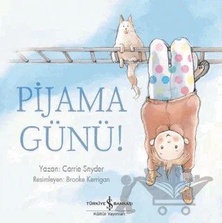 Pijama Günü! – Carrie Snyder – İş Bankası Kültür Yayınları kitap kapağı