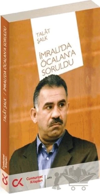 İmralı’da Öcalan’a Soruldu – Talat Şalk – Cumhuriyet Kitapları kitap kapağı