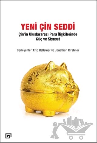 Yeni Çin Seddi – Eric Helleiner, Jonathan Krishner – Koç Üniversitesi Yayınları kitap kapağı