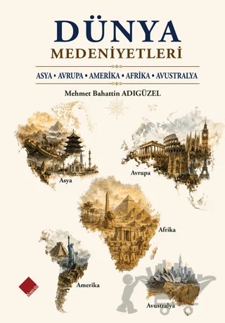 Dünya Medeniyetleri – Mehmet Bahattin Adıgüzel – Yeniyüz Yayınları kitap kapağı