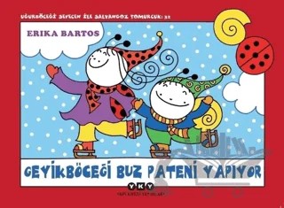 Uğur Böceği Sevecen ile Salyangoz Tomurcuk 32: Geyik Böceği Buz Pateni Yapıyor – Erika Bartos – Yapı Kredi Yayınları kitap kapağı