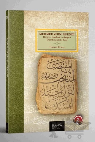 Mehmed Zihni Efendi - Hayatı, Eserleri ve Arapça Öğretimindeki Yeri – Hamza Ermiş – İsam Yayınları kitap kapağı