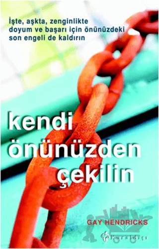 Kendi Önünüzden Çekilin – Gay Hendricks – Kuraldışı Yayınevi kitap kapağı