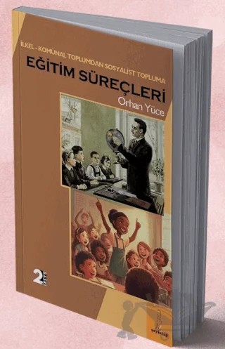 İlkel Komünal Toplumdan Köleci Topluma Eğitim Süreçleri – Orhan Yüce – Şey Kitap kitap kapağı