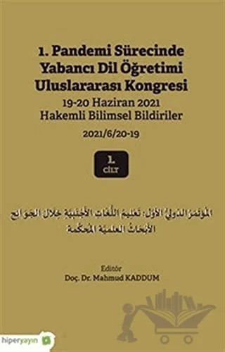 1. Pandemi Sürecinde Yabancı Dil Öğretimi Uluslararası Kongresi 1. Cilt – Mahmud Kaddum – Hiperlink Yayınları kitap kapağı