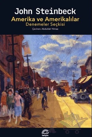 Amerika ve Amerikalılar Denemeler Seçkisi – John Steinbeck – İletişim Yayınevi kitap kapağı